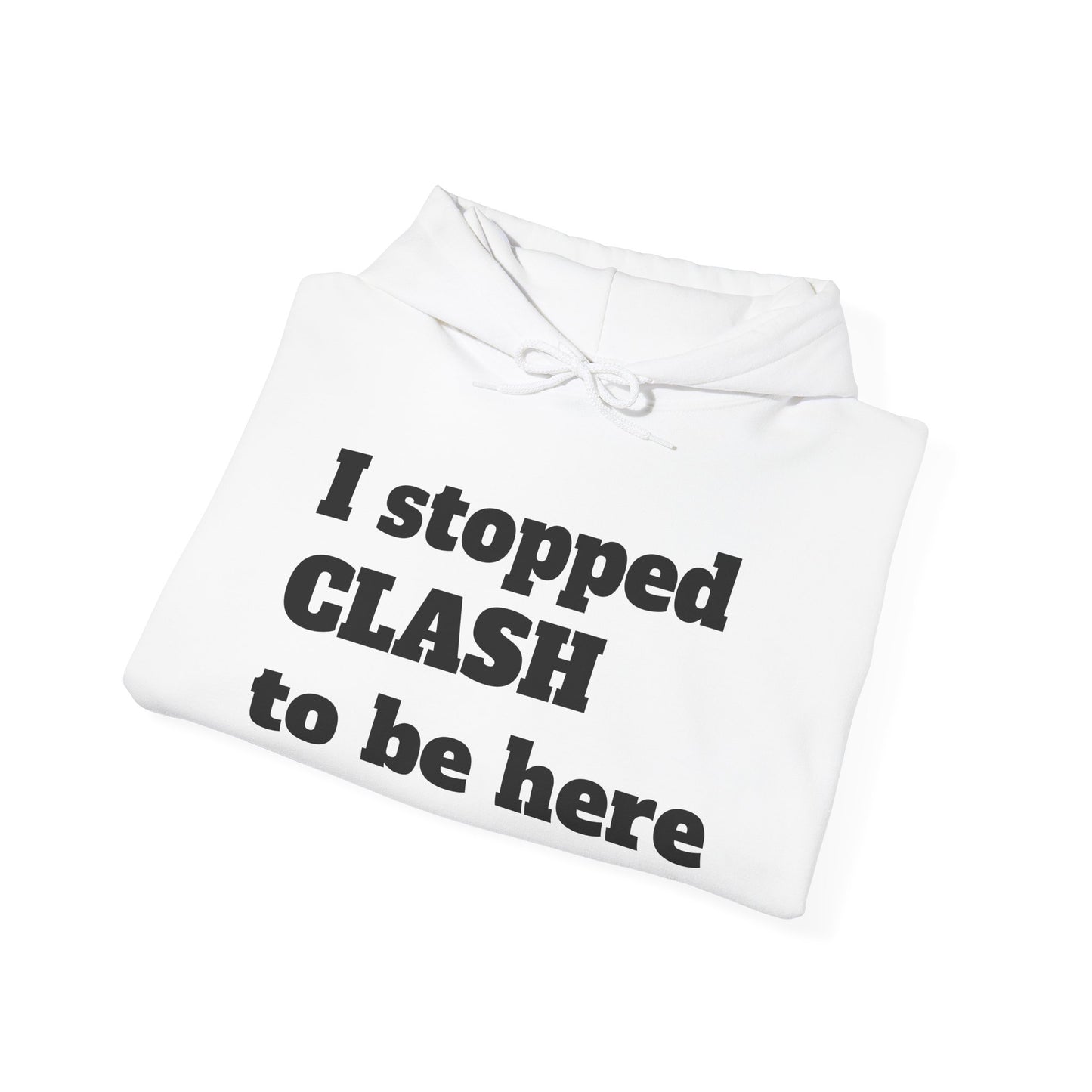 I stopped CLASH to be Here